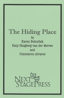 THE HIDING PLACE by Karen Bohmfalk, Katy Skogberg van der Merwe, and Cimmiaron Alvarez
