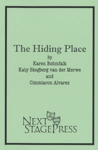 THE HIDING PLACE by Karen Bohmfalk, Katy Skogberg van der Merwe, and Cimmiaron Alvarez