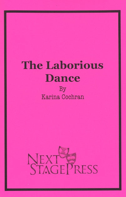 THE LABORIOUS DANCE by Karina Cochran