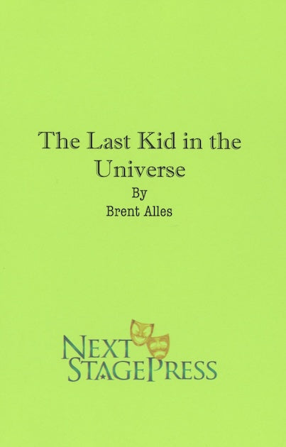 THE LAST KID IN THE UNIVERSE by Brent Alles