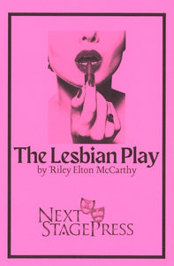 THE LESBIAN PLAY by Riley Elton McCarthy