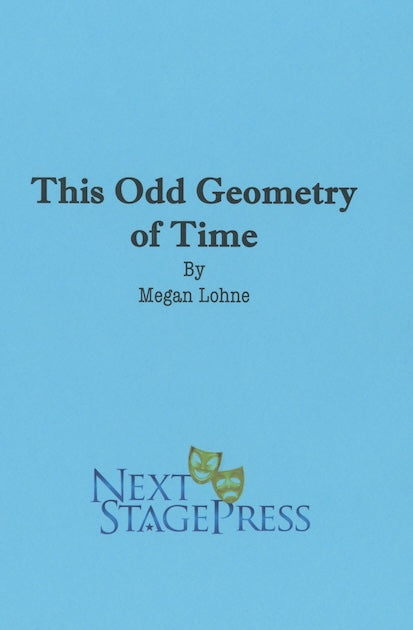 THIS ODD GEOMETRY OF TIME by Megan Lohne