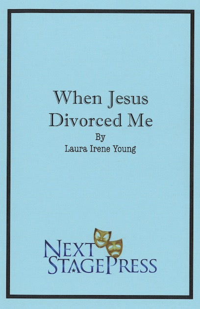 WHEN JESUS DIVORCED ME by Laura Irene Young