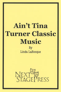 AIN'T TINA TURNER CLASSIC MUSIC by Linda LaRocque