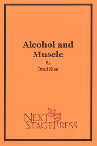 ALCOHOL AND MUSCLE by Brad Nies