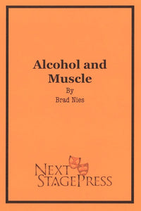 ALCOHOL AND MUSCLE by Brad Nies Digital Version