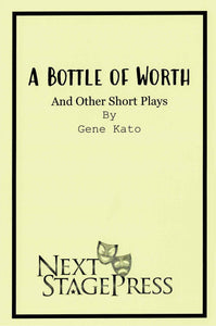 A Bottle of Worth and Other Short Plays