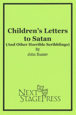 CHILDREN'S LETTERS TO SATAN (and Other Horrible Scribblings) by John Busser