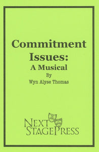COMMITMENT ISSUES: A MUSICAL by Wyn Alyse Thomas