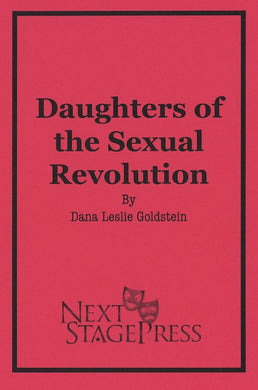 DAUGHTERS OF THE SEXUAL REVOLUTION by Dana Leslie Goldstein - Digital Version