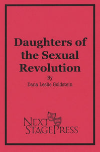 DAUGHTERS OF THE SEXUAL REVOLUTION by Dana Leslie Goldstein - Digital Version