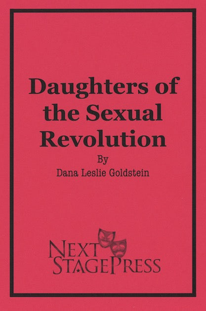 DAUGHTERS OF THE SEXUAL REVOLUTION by Dana Leslie Goldstein