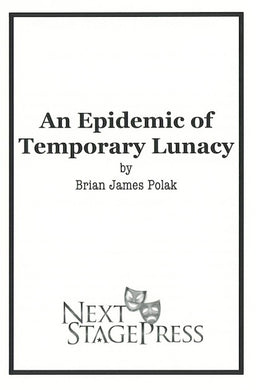 AN EPIDEMIC OF TEMPORARY LUNACY by Brian James Polak - Digital Version