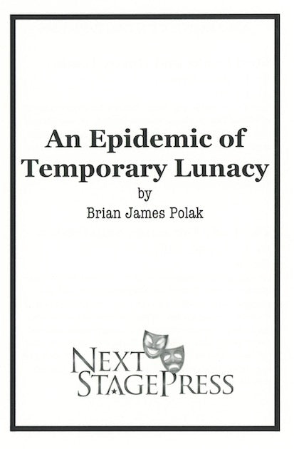 AN EPIDEMIC OF TEMPORARY LUNACY by Brian James Polak - Digital Version
