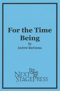 FOR THE TIME BEING by Andrew Martineau