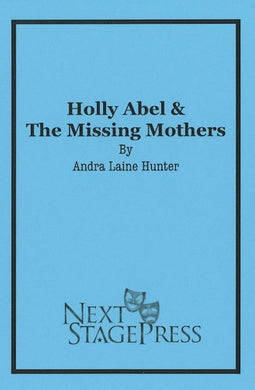 Holly Abel & The Missing Mothers by Andra Laine Hunter - Digital Version