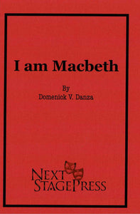 I AM MACBETH by Domenick V. Danza