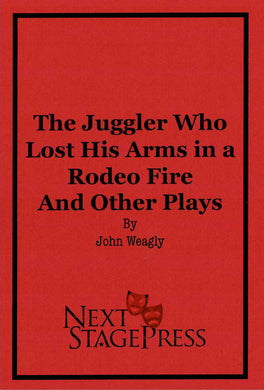 The Juggler Who Lost His Arms in a Rodeo Fire and Other Plays - Digital Version