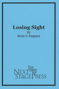 LOSING SIGHT by Kevin D. Ferguson