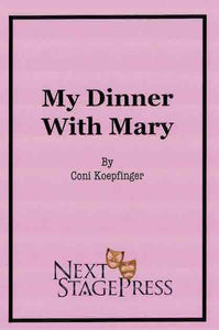 My Dinner With Mary by Coni Koepfinger