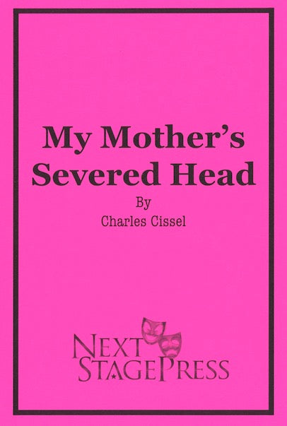 MY MOTHER'S SEVERED HEAD by Charles Cissel - Digital Version