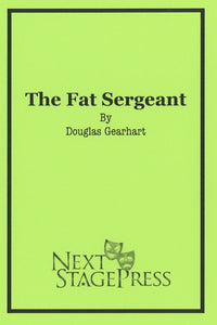 THE FAT SERGEANT by Douglas Gearhart