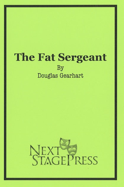 THE FAT SERGEANT by Douglas Gearhart
