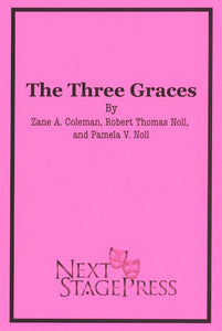 THE THREE GRACES  by Robert Noll, Pamela V. Noll, and Hazel Coleman