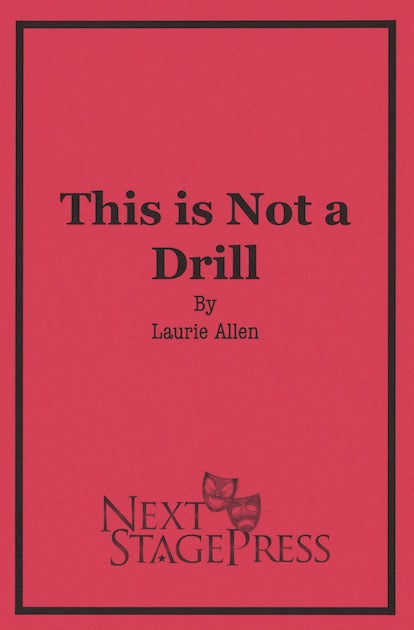 THIS IS NOT A DRILL by Laurie Allen - Digital Version – Next Stage Press