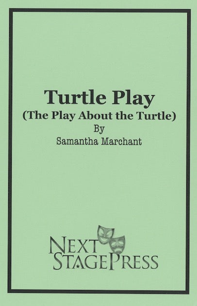TURTLE PLAY (The Play About the Turtle) by Samantha Marchant