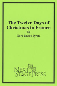 THE TWELVE DAYS OF CHRISTMAS IN FRANCE by Nora Louise Syran
