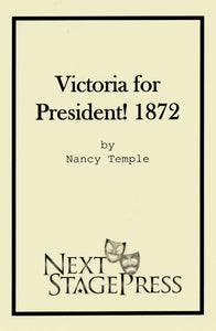 Victoria for President! 1872- Digital Version