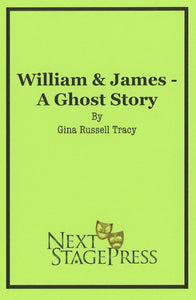 WILLIAM & JAMES - A GHOST STORY by Gina Russell Tracy