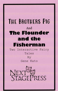 The Brothers Pig and The Flounder and the Fisherman